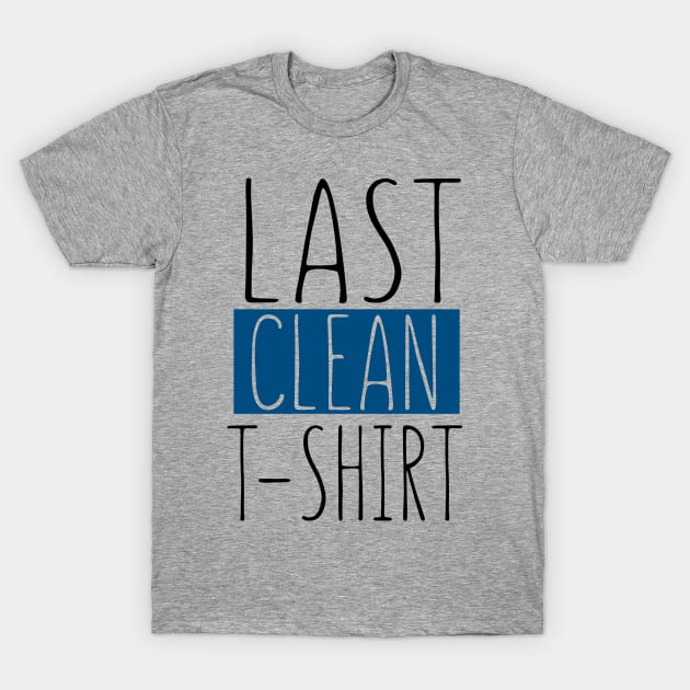 Last Clean T-shirt T-Shirt by VintageArtwork